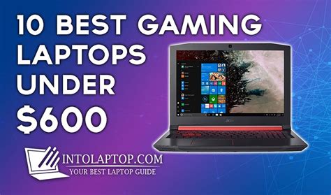 13 Best Gaming Laptop Under 600 In 2024 Into Laptop