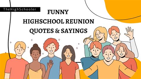 50 Funny High School Reunion Quotes And Sayings Thehighschooler