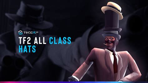 Tf2 All Class Hats Top 30 List Made By Tradeitgg