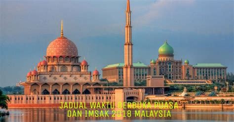 Berikut ini jadwal imsakiyah 2020 dan waktu sholat Jadual Waktu Berbuka Puasa dan Imsak 2020 Malaysia - MY ...