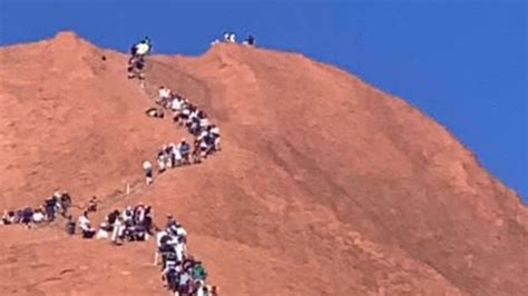 Uluru Climb Ban Ranger Reveals ‘craziness As Oct 26 Looms