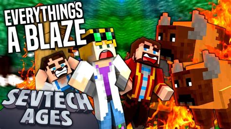 Minecraft Sevtech Everything S Ablaze Age Youtube