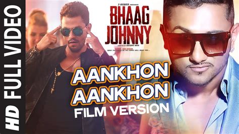 Yo Yo Honey Singh Aankhon Aankhon Film Version Full Video Song Bhaag Johnny T Series