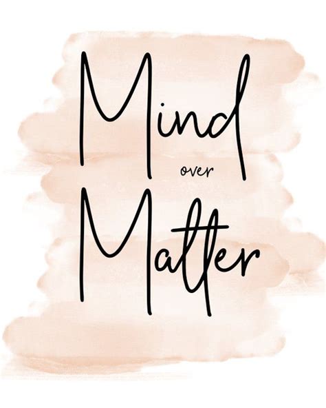 Mind Over Matter Quotes 57 Koleksi Gambar