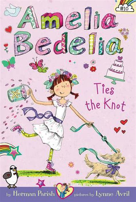 Amelia Bedelia Chapter Book 10 Amelia Bedelia Ties The Knot By Herman Parish Paperback