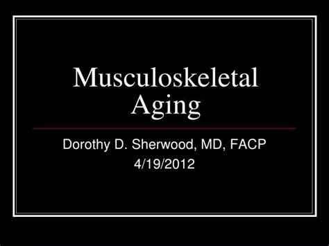 Ppt Musculoskeletal Aging Powerpoint Presentation Free Download Id