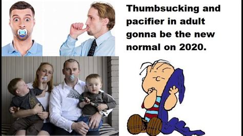 Thumb Sucking And Pacifier In Adult Gonna Be The New Normal On Youtube