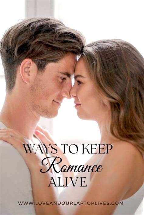 20 Ways To Keep Romance Alive In Marriage Or Relationships Love And Traveling