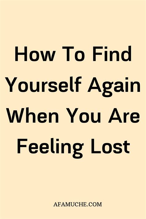 The Words How To Find Yourself Again When You Are Feeling Lost