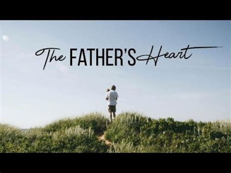 The Fathers Heart Youtube