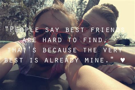 People Say Best Friends Are Hard To Find Thats Because The Very Best