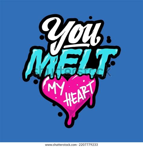 You Melt My Heart Typography Vector Stock Vector Royalty Free 2207779233 Shutterstock