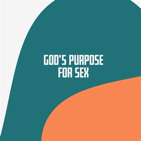 Gods Purpose For Sex Genesis Bible Fellowship Church