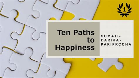 Ten Paths To Happiness Sumati Sutra 01 Youtube