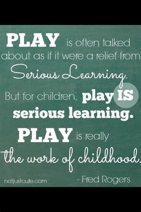 Pin By Neda Odonovan On Quotes Play Quotes Early Childhood Quotes