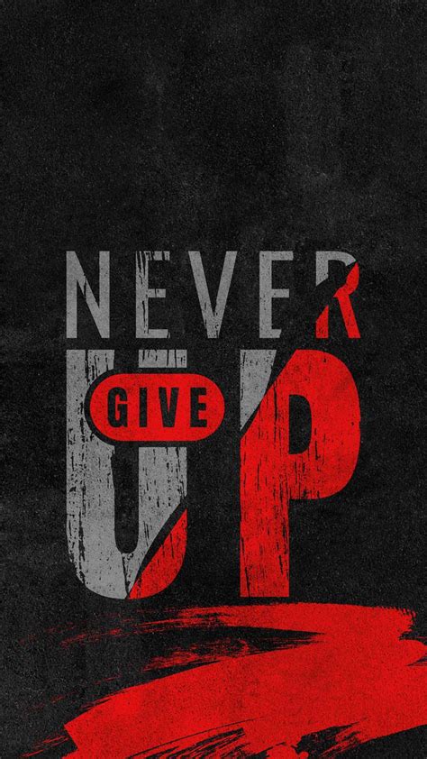Never Give Up Iphone Wallpaper Hd Iphone Wallpapers Wallpaper Download