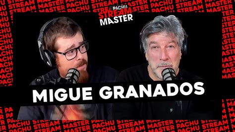 pachu stream master con migue granados de conductor invitado todo lo que es delirio youtube