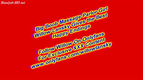 Big Boob Massage Parlor Girl Willow Lansky Gives The Best Happy Endings
