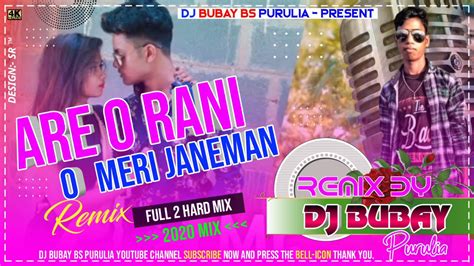 Are O Rani O Meri Janeman Dj Bubay Bs Youtube