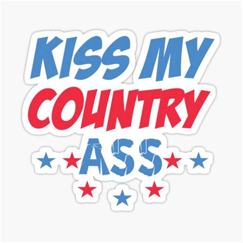 Kiss My Country Ass Blake Shelton Sticker For Sale By Moonarts27 Redbubble