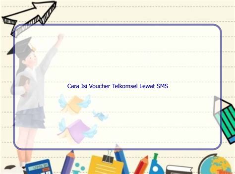 Cara Isi Voucher Telkomsel Lewat SMS - rintiksedu.id