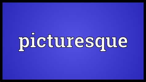 Picturesque Meaning Youtube