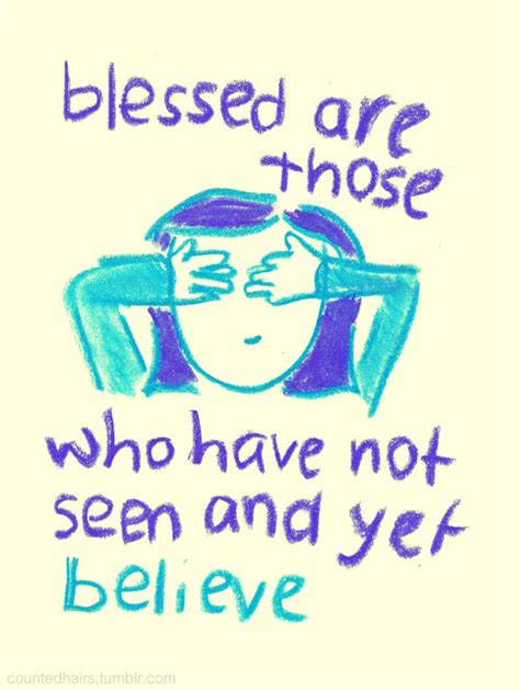John 2029blessed Are Those Who Have Not Seen And Yet Have Believed