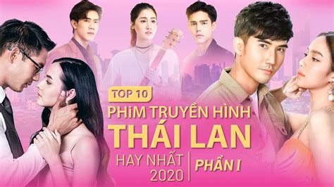 Xem Top10 Phim Truyền Hình Thái Lan Hay Nhất Năm 2020 L Phần 1 Phim