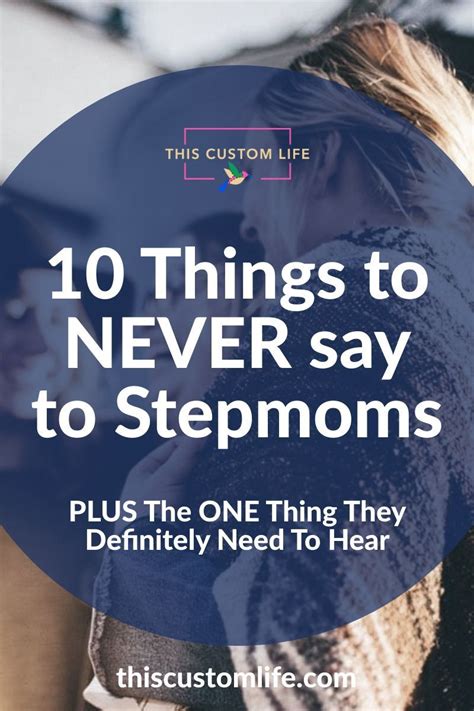 10 Things Never To Say To A Stepmom In 2020 Step Moms Positive