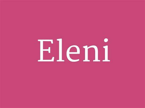 For further information on the names included on the list. Eleni - from the collection "Huge List of Baby Girl's ...