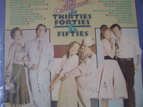 The Original Hits Performances Of The Thirties Forties And Fifties Discogs