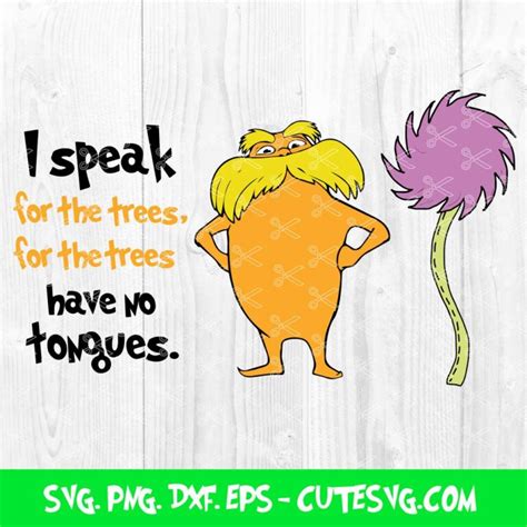 I Speak For The Trees Dr Seuss Lorax Svg The Lorax Svg Cut File