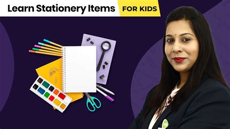 Learn Stationery Names For Kids Learn List Of Stationery Items With