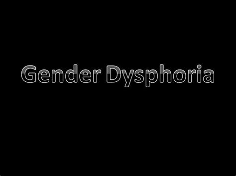 Ppt Gender Dysphoria Powerpoint Presentation Free Download Id 2796053