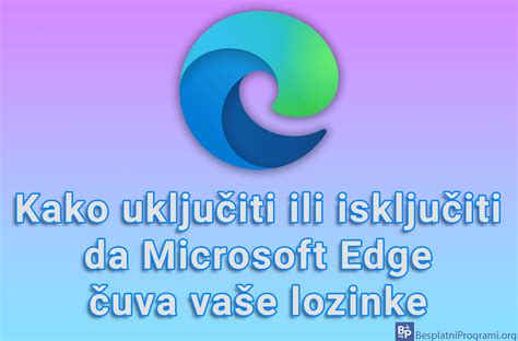 Kako Uklju Iti Ili Isklju Iti Da Microsoft Edge Uva Va E Lozinke