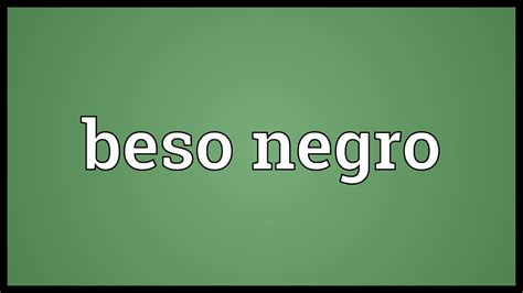 Beso Negro Meaning Youtube