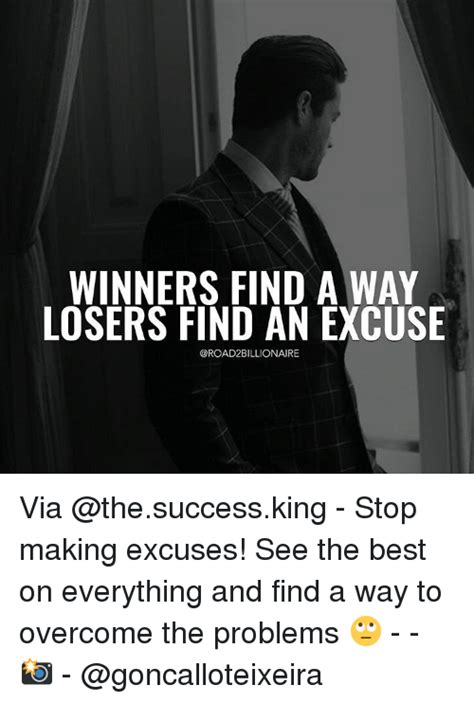 Winners Find A Way Losers Find An Excuse Billionaire Via