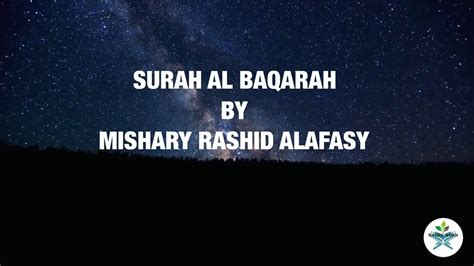 Surah Al Baqarah By Mishary Rashid Alafasy Youtube