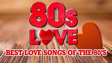 The Absolute Hits Of The 80s Love Songs Best Oldies Love Songs Of 80s