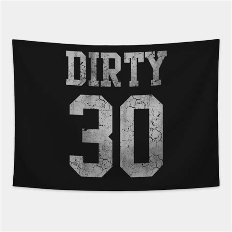 Dirty 30 Birthday Birthday Tapestry Teepublic