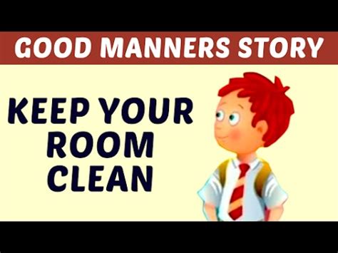 Even though you may not care how your room looks like, it still affects you! Keep Your Room Clean | Good Manners & Moral Values Stories ...