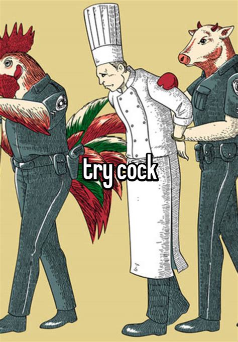 Try Cock