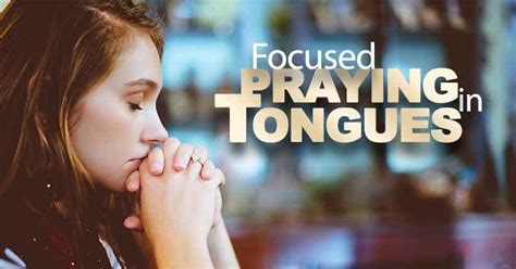 Long Stretch Of Time Praying In Tongues Why Pray Pray Speaking In