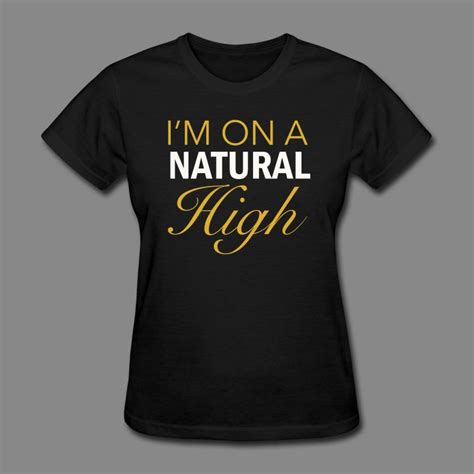 Hair art my hair natural hair shirts cool shirts tee shirts afro sisterlocks natural styles hair journey. On a Natural High | Women's T-Shirt | Natural hair shirts ...