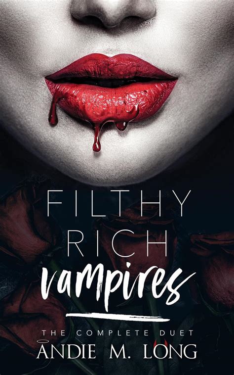 Filthy Rich Vampires The Complete Duet Von Andie M Long Ebooks