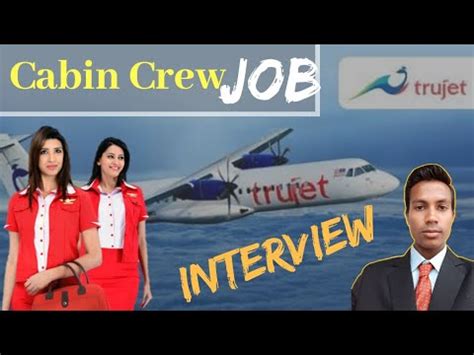 They outsource the cabin crew recruitment and training to 2 separate companies. TruJet Cabin Crew Job Interview 2018 - YouTube