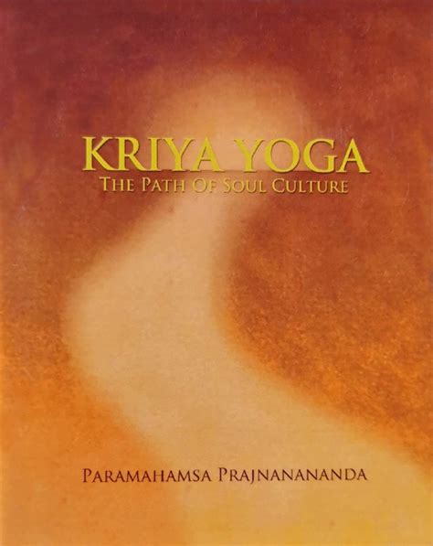 Kriya Yoga The Path Of Soul Culture Institut De Kriya Yoga
