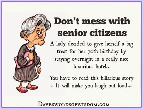 Dont Mess With Senior Citizens Birthday Jokes Senior Jokes Funny