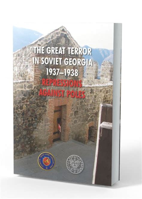The Great Terror In Soviet Georgia 1937 1938 Repressions Against Poles Książka Ksiegarniaipn Pl