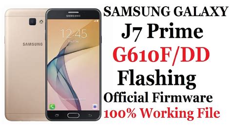 Samsung Galaxy J7 Prime G610fdd Flashing Official Firmware 100